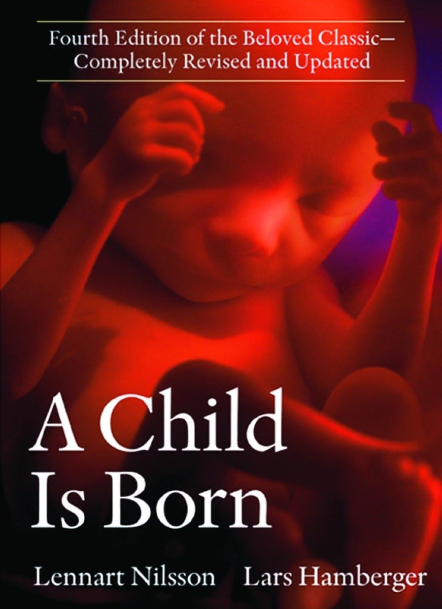 A Child Is Born: Fourth Edition Of The Beloved Classiccompletely Revised And Updated