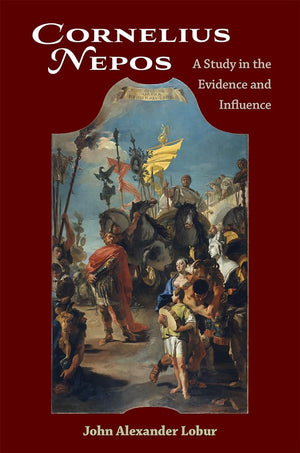 Cornelius Nepos: A Study in the Evidence and Influence,Used