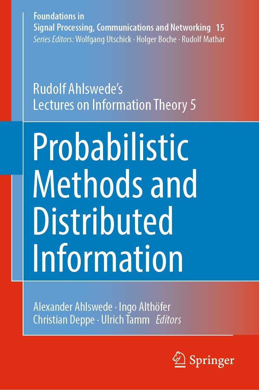 Probabilistic Methods and Distributed Information: Rudolf Ahlswedes Lectures on Information Theory 5 (Foundations in Signal Proc,Used