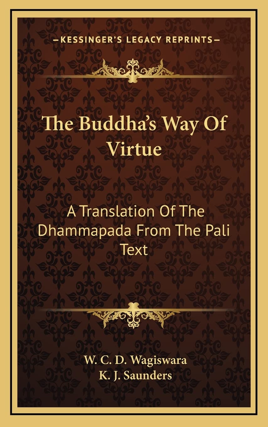 The Buddha's Way Of Virtue: A Translation Of The Dhammapada From The Pali Text,New