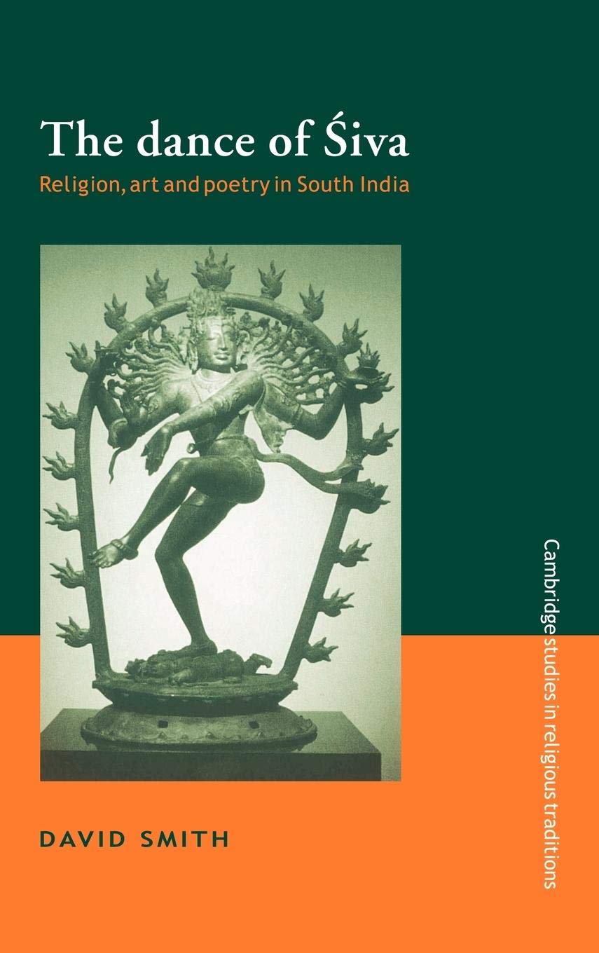The Dance of Siva: Religion, Art and Poetry in South India (Cambridge Studies in Religious Traditions, Series Number 7),Used