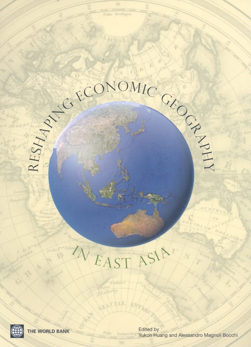 Reshaping Economic Geography in East Asia,New