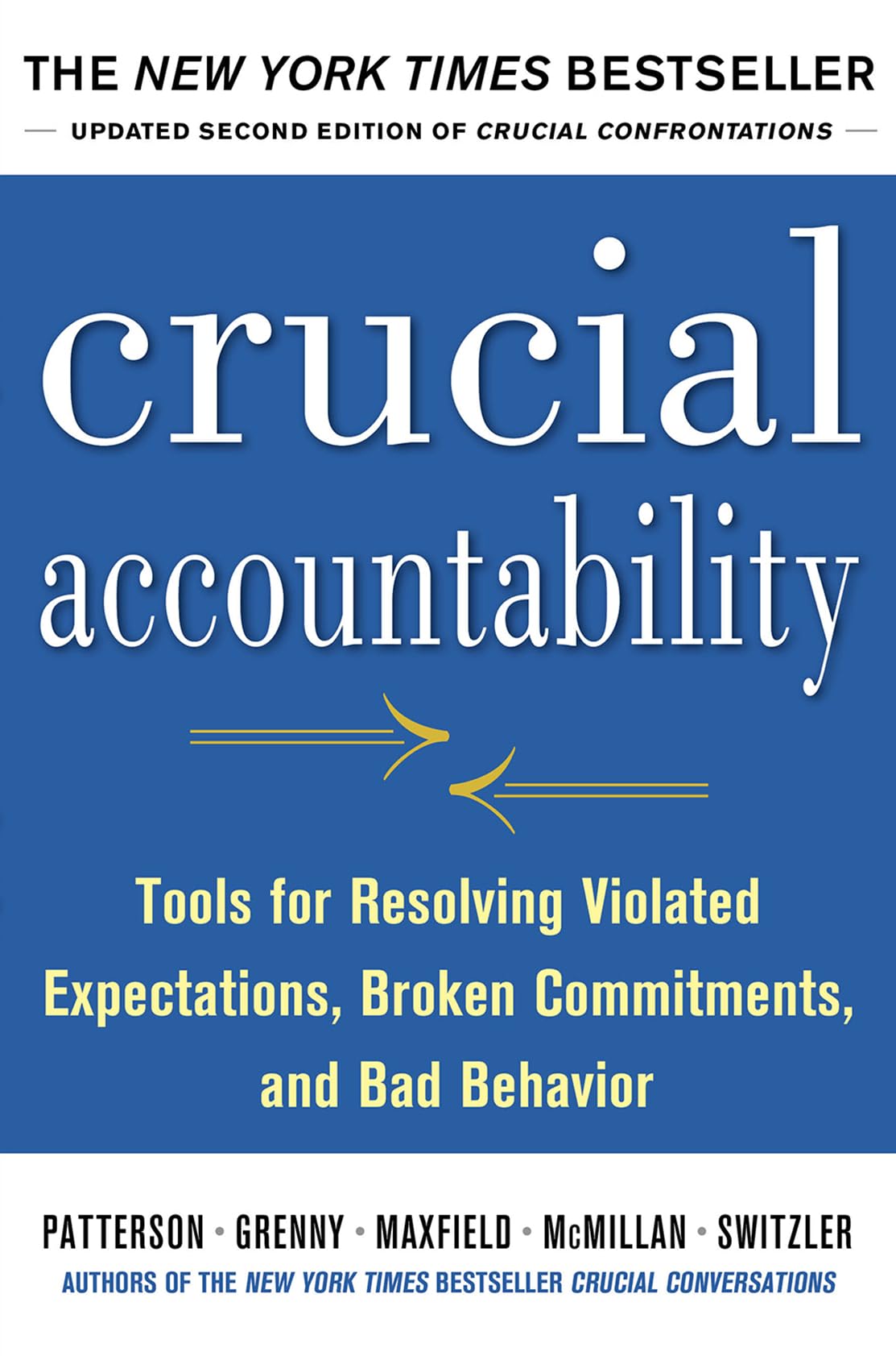 Crucial Accountability: Tools For Resolving Violated Expectations, Broken Commitments, And Bad Behavior, Second Edition ( Paperb,New