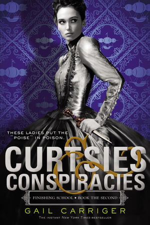 Curtsies & Conspiracies (Finishing School, 2),Used
