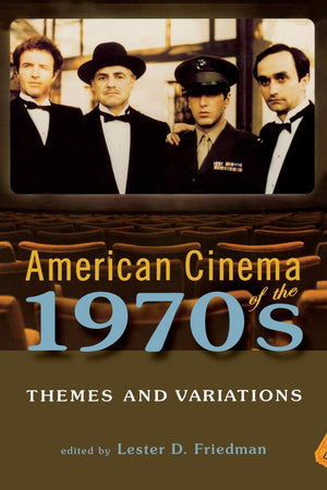 American Cinema Of The 1970S: Themes And Variations (Screen Decades: American Culture/American Cinema),Used