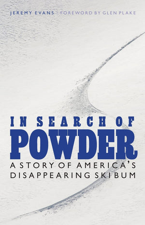 In Search Of Powder: A Story Of America'S Disappearing Ski Bum,New
