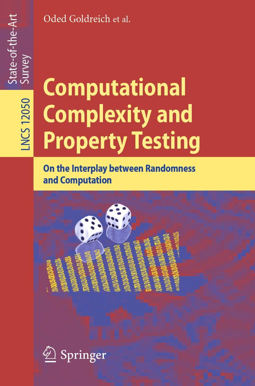 Computational Complexity and Property Testing: On the Interplay Between Randomness and Computation (Theoretical Computer Science,Used