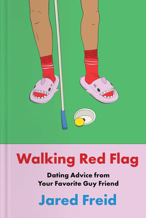 Walking Red Flag: Dating Advice From Your Favorite Guy Friend