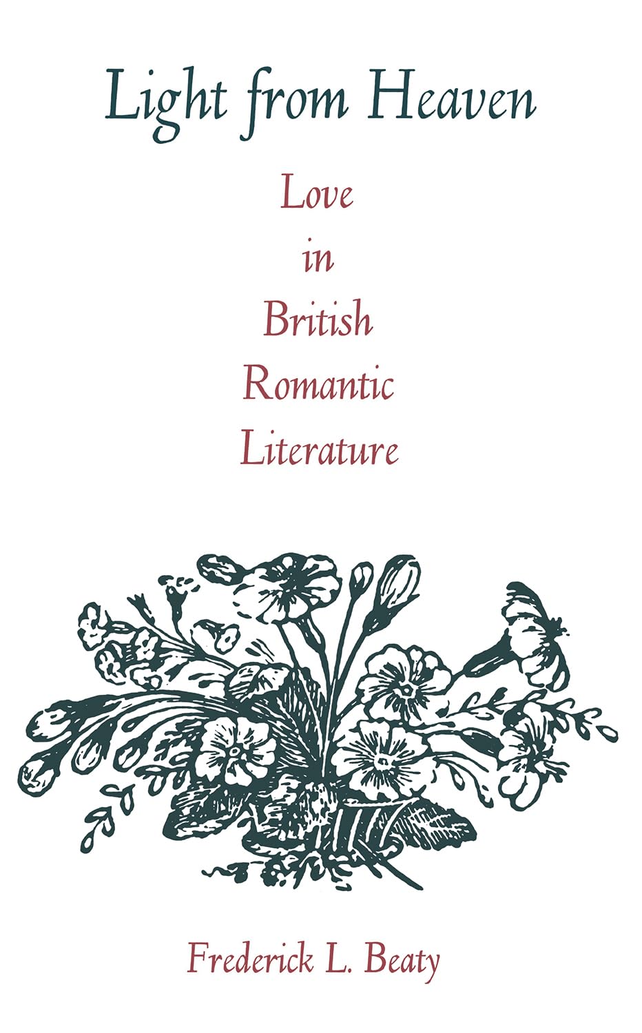 Light From Heaven: Love In British Romantic Literature,New