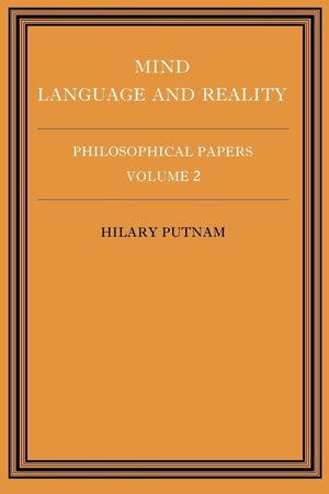 Philosophical Papers, Vol. 2: Mind, Language and Reality,New