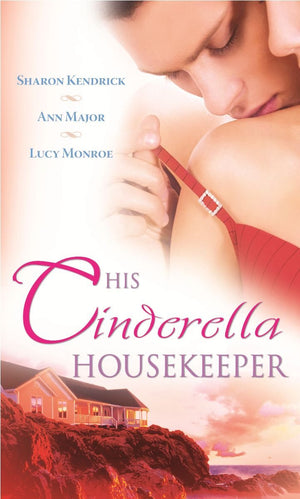 His Cinderella Housekeeper: WITH Italian Boss, Housekeeper Bride AND Shameless AND What the Rancher Wants... (Mills & Boon Speci,Used