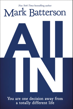 All In: You Are One Decision Away From a Totally Different Life,New