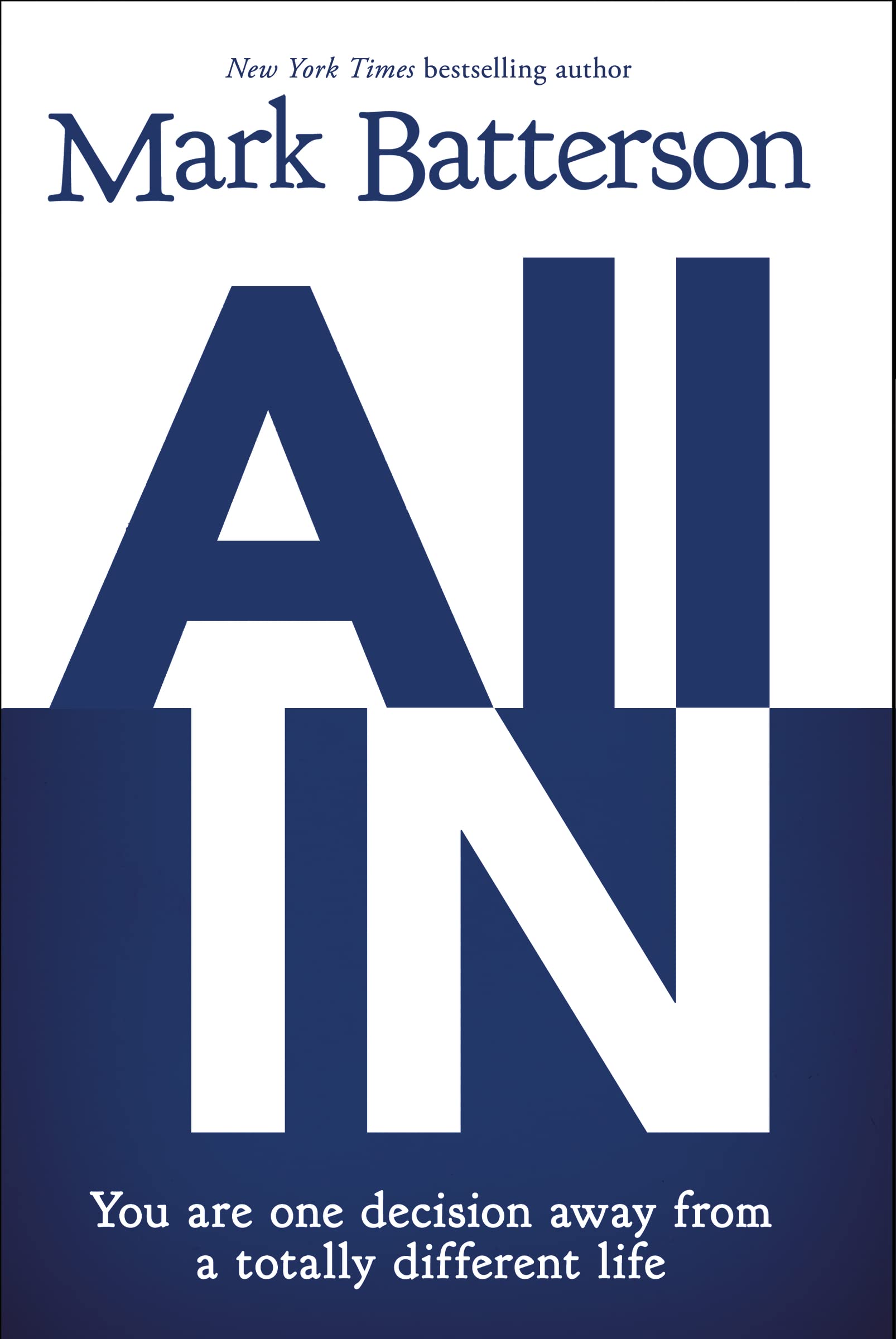 All In: You Are One Decision Away From a Totally Different Life,Used