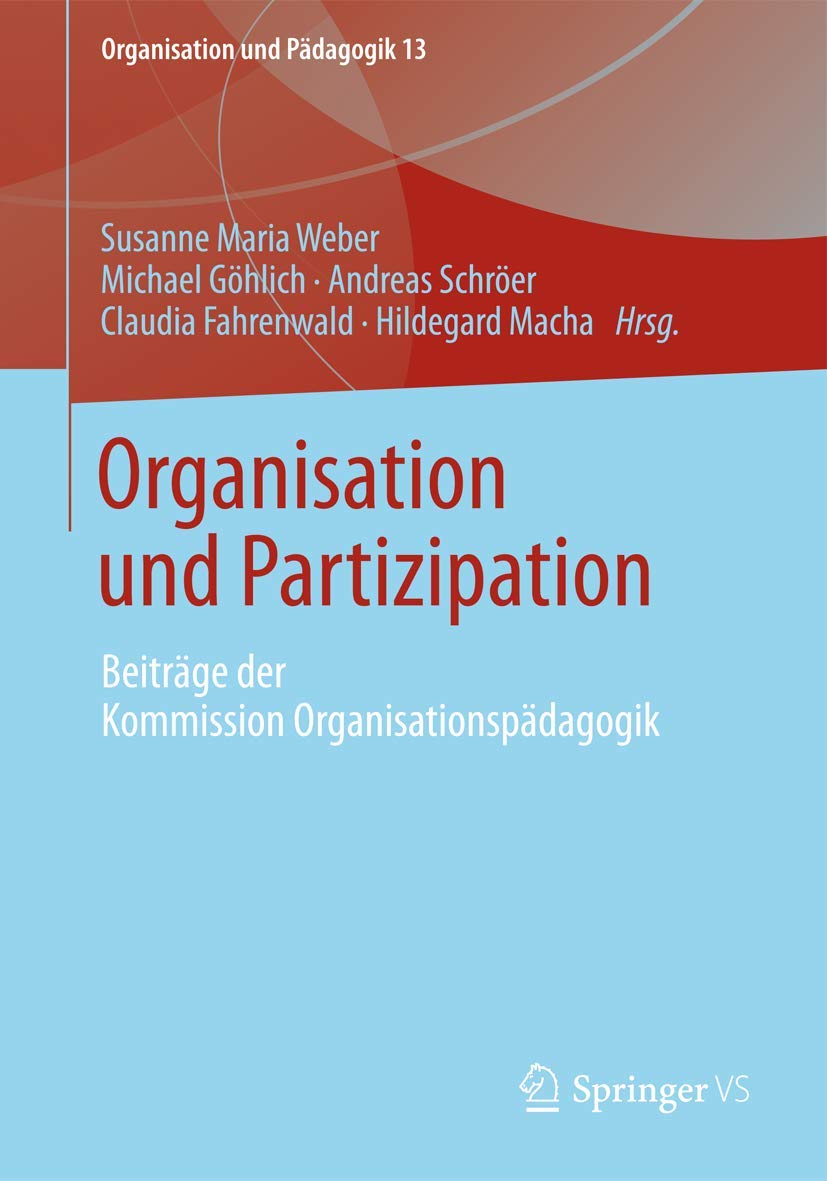 Organisation und Partizipation: Beitrge der Kommission Organisationspdagogik (Organisation und Pdagogik, 13) (German Edition),Used