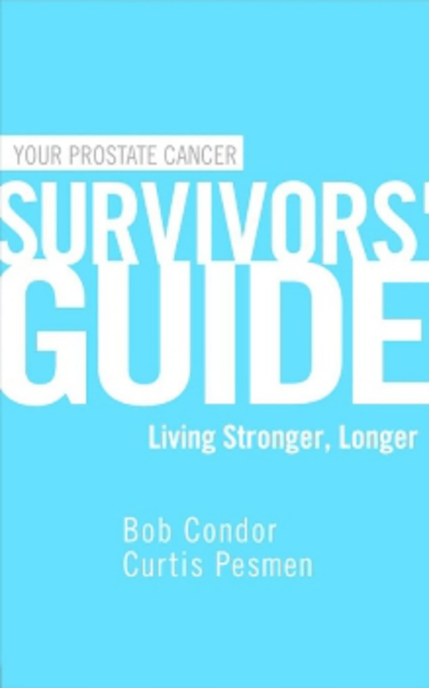 Your Prostate Cancer Survivors' Guide: Living Stronger, Longer,Used