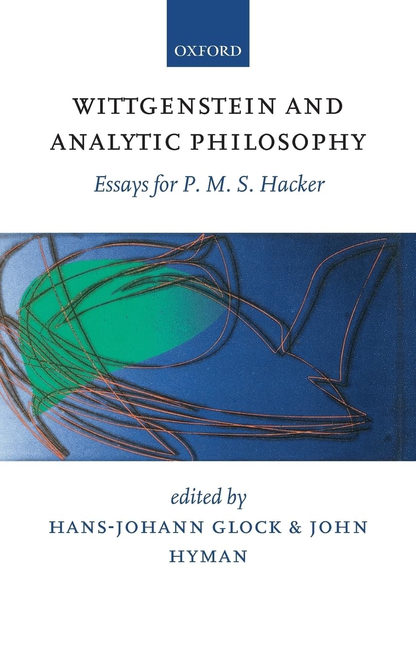 Wittgenstein and Analytic Philosophy: Essays for P. M. S. Hacker,Used