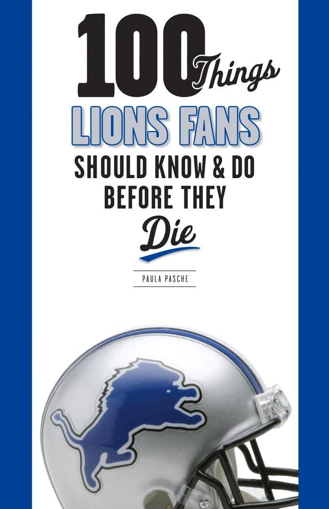 100 Things Lions Fans Should Know & Do Before They Die (100 Things...Fans Should Know),Used