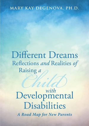Different Dreams:Reflections and Realities of Raising a Child With Developmental Disabilities,Used
