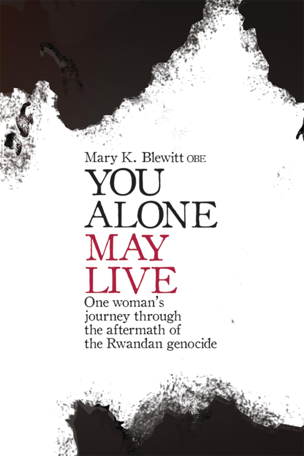 You Alone May Live: One Women's Journey Through the Aftermath of the Rwandan Genocide,Used