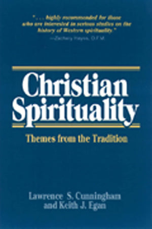 Christian Spirituality: Themes from the Tradition,New