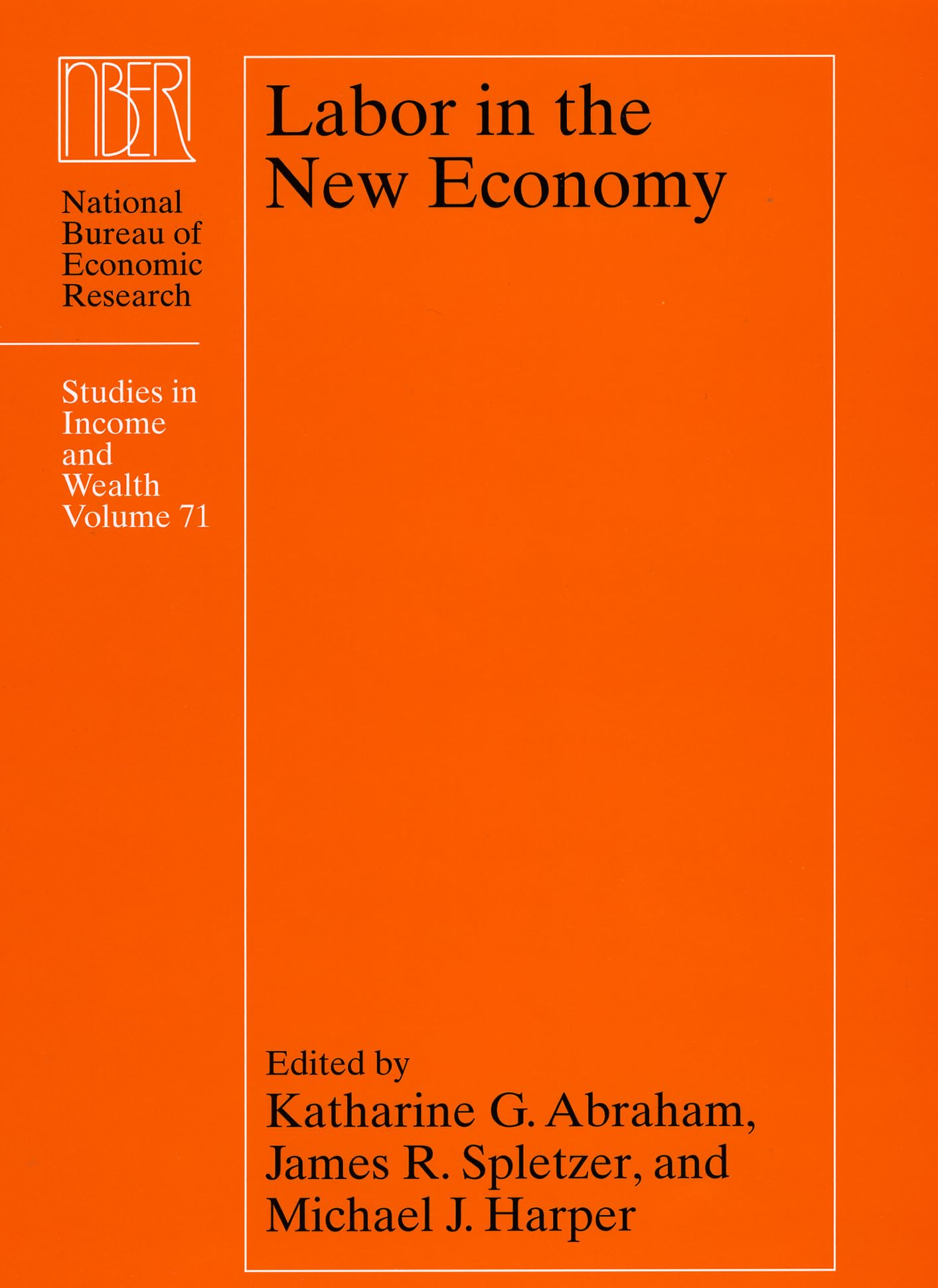 Labor in the New Economy (Volume 71) (National Bureau of Economic Research Studies in Income and Wealth),New