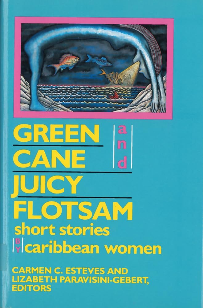Green Cane And Juicy Flotsam: Short Stories By Caribbean Women,Used