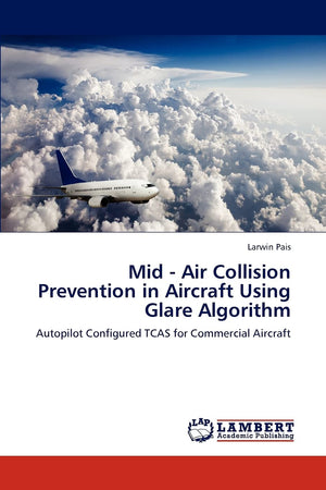 Mid  Air Collision Prevention in Aircraft Using Glare Algorithm: Autopilot Configured TCAS for Commercial Aircraft,Used