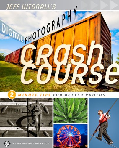 Jeff Wignall's Digital Photography Crash Course: 2 Minute Tips for Better Photos,Used