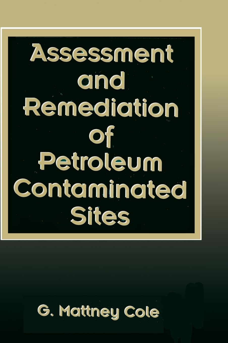 Assessment and Remediation of Petroleum Contaminated Sites,Used