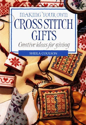Making Your Own Cross Stitch Gifts: Creative Ideas For Giving,Used