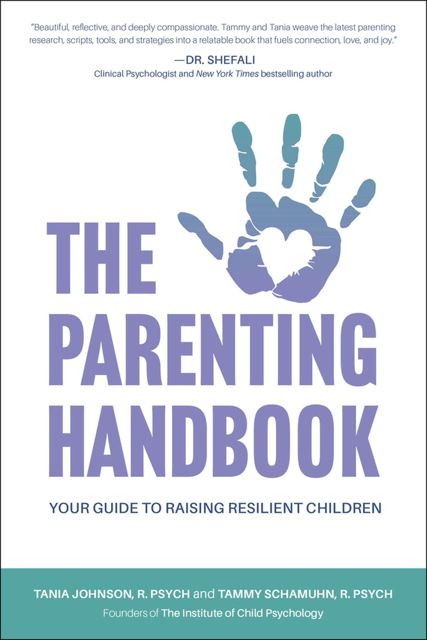 The Parenting Handbook: Your Guide To Raising Resilient Children,Used