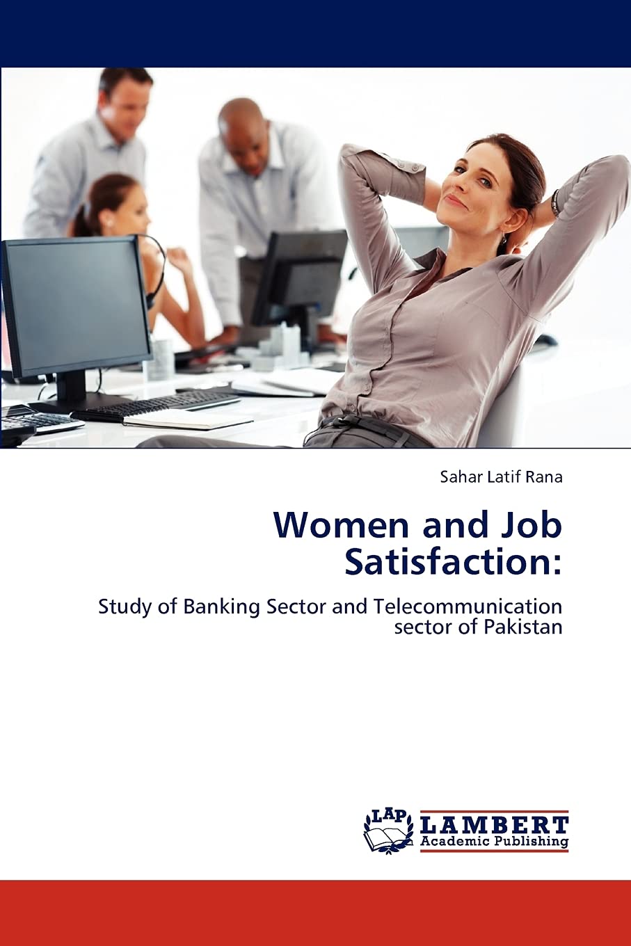 Women and Job Satisfaction:: Study of Banking Sector and Telecommunication sector of Pakistan,Used
