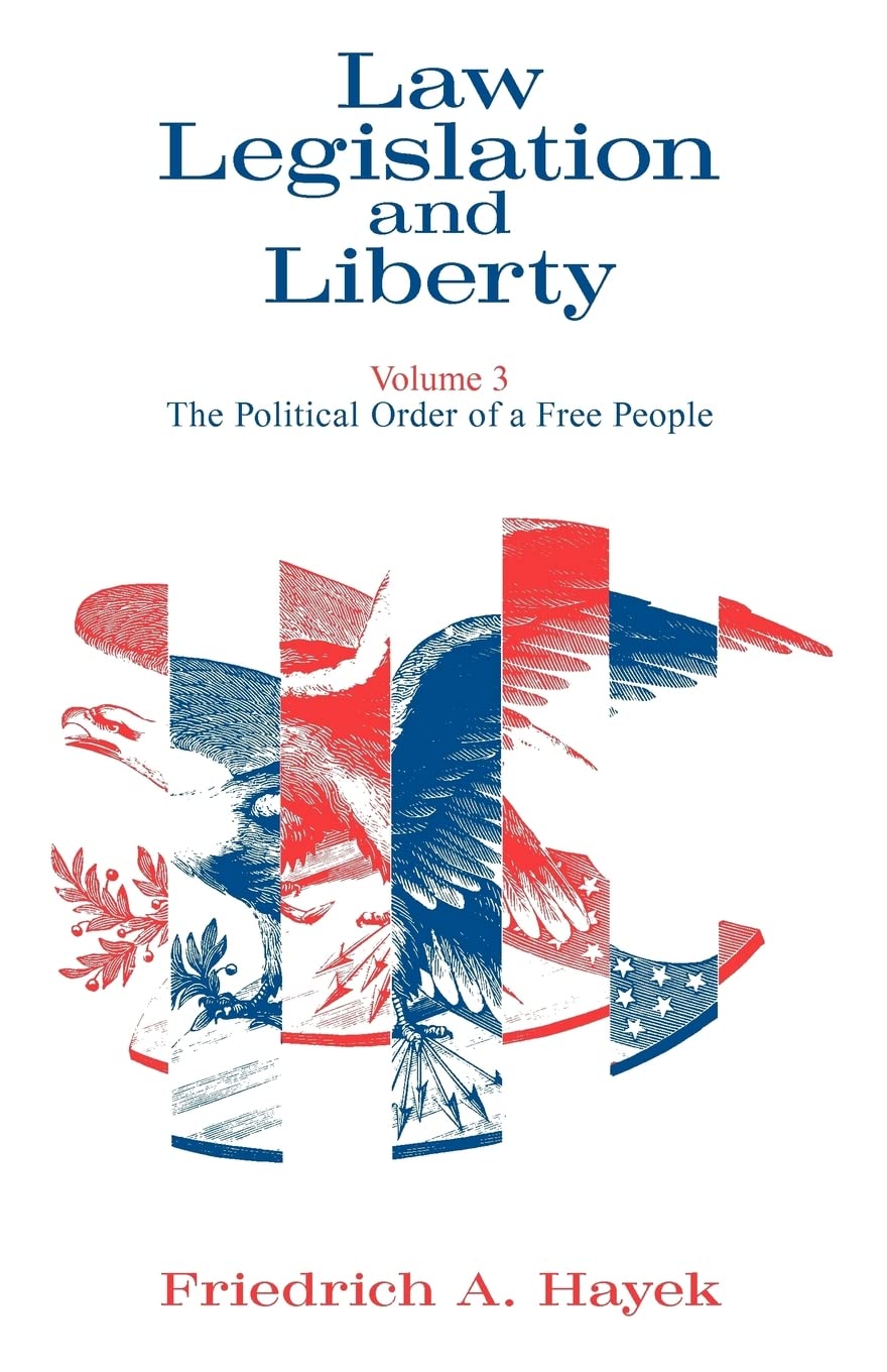 Law, Legislation and Liberty, Volume 3: The Political Order of a Free People,Used