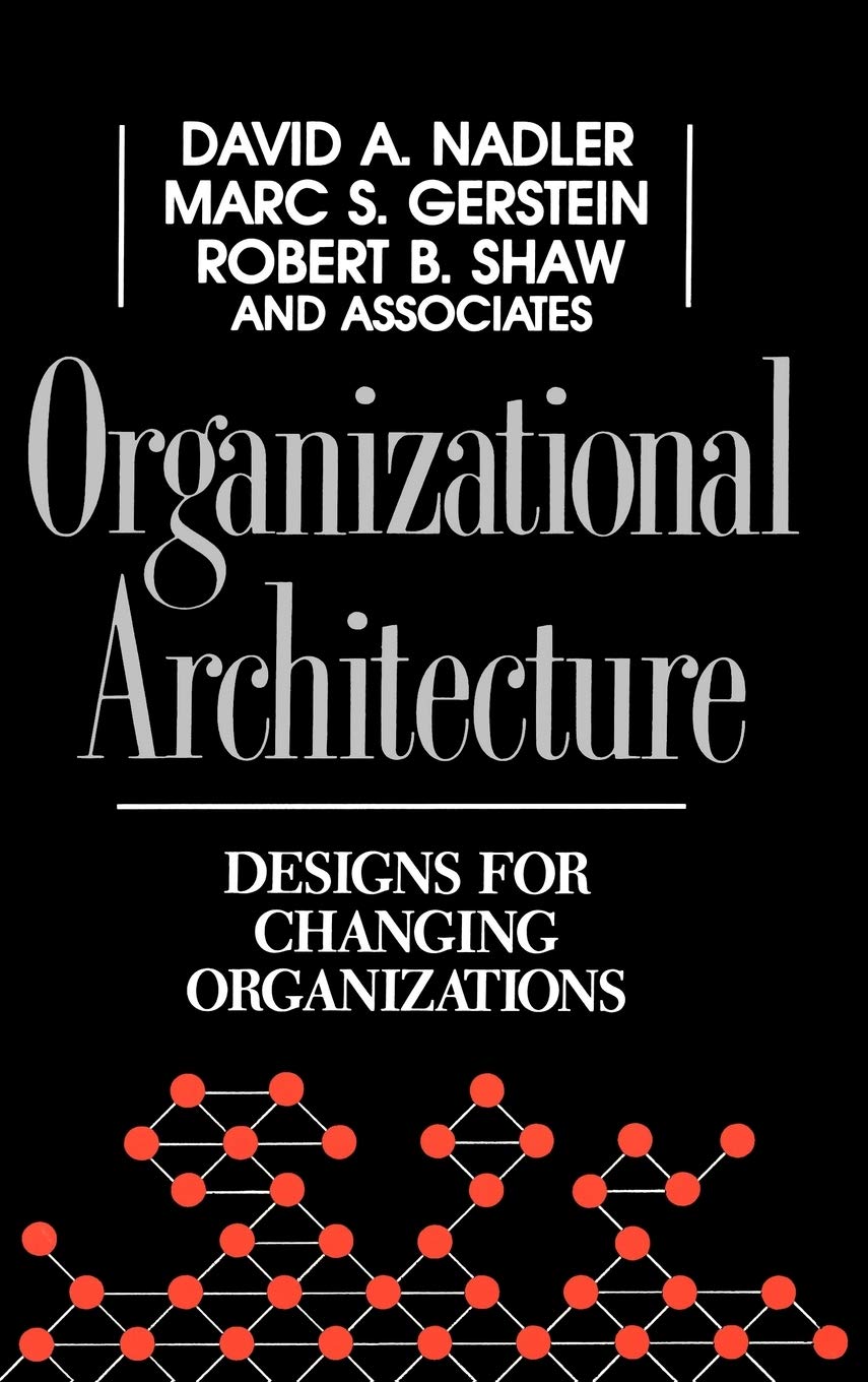 Organizational Architecture: Designs for Changing Organizations,Used
