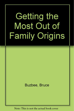 Getting the Most Out of Family Origins,Used