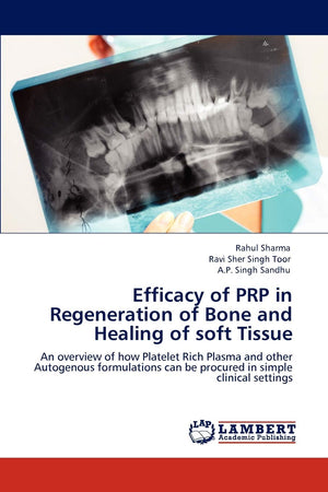 Efficacy of PRP in Regeneration of Bone and Healing of soft Tissue: An overview of how Platelet Rich Plasma and other Autogenous,Used