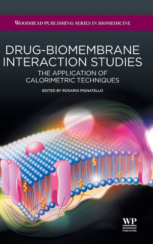 DrugBiomembrane Interaction Studies: The Application of Calorimetric Techniques (Woodhead Publishing Series in Biomedicine),Used