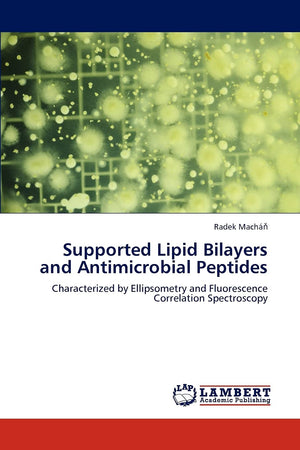 Supported Lipid Bilayers and Antimicrobial Peptides: Characterized by Ellipsometry and Fluorescence Correlation Spectroscopy,Used