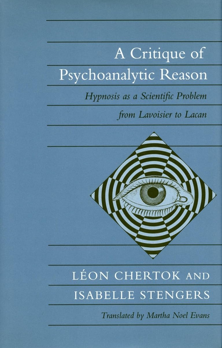 A Critique Of Psychoanalytic Reason: Hypnosis As A Scientific Problem From Lavoisier To Lacan,Used