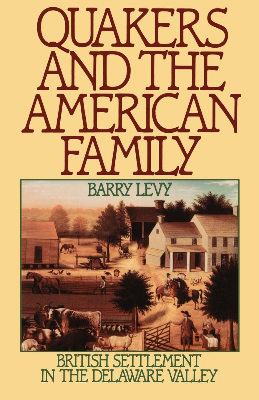 Quakers and the American Family: British Settlement in the Delaware Valley,Used