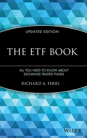 The ETF Book: All You Need to Know About ExchangeTraded Funds,New