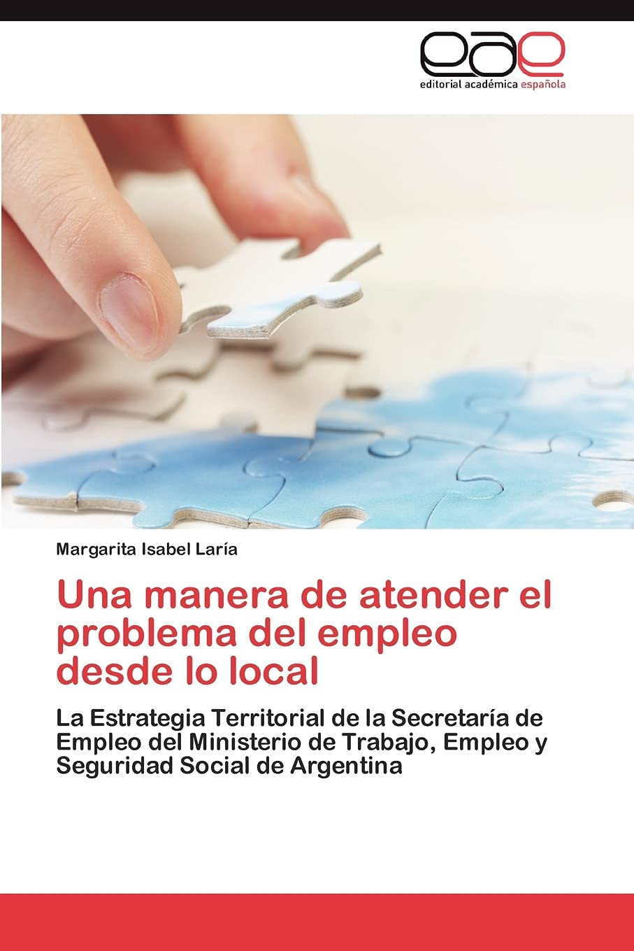 Una manera de atender el problema del empleo desde lo local: La Estrategia Territorial de la Secretara de Empleo del Ministeri,Used