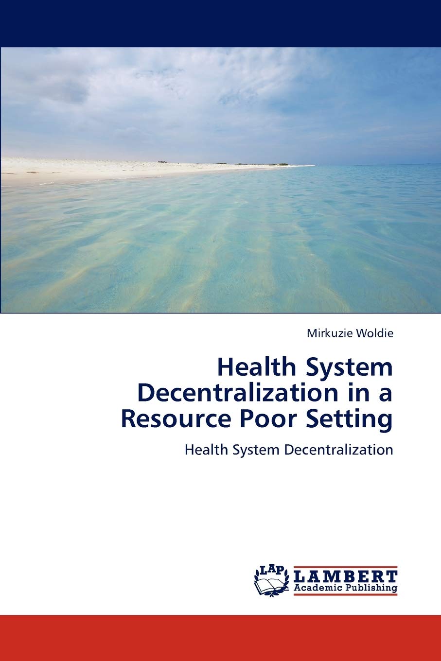 Health System Decentralization in a Resource Poor Setting: Health System Decentralization,Used