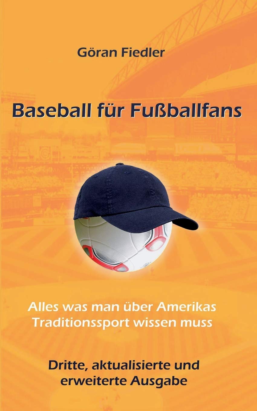 Baseball fr Fuballfans: Alles, was man ber Amerikas Traditionssport wissen muss (German Edition),Used