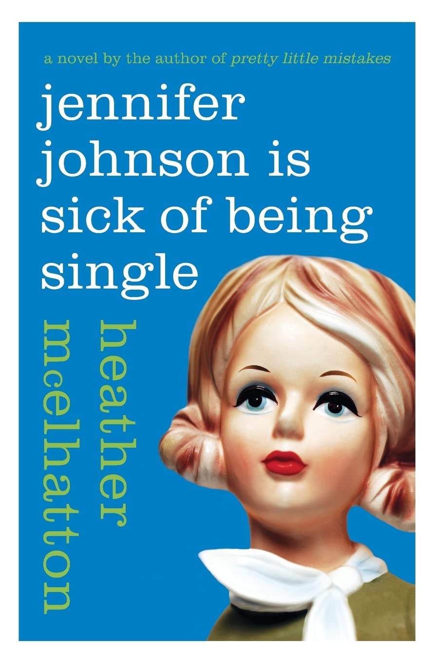 Jennifer Johnson Is Sick of Being Single: A Novel (A Jennifer Johnson Novel, 1),Used