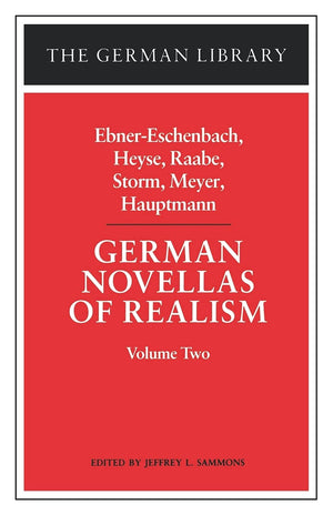 German Novellas Of Realism: Ebnereschenbach, Heyse, Raabe, Storm, Meyer, Hauptmann: Volume Two (German Library),Used