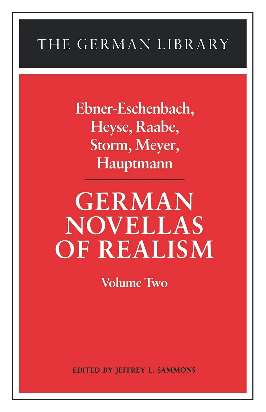German Novellas Of Realism: Ebnereschenbach, Heyse, Raabe, Storm, Meyer, Hauptmann: Volume Two (German Library),Used