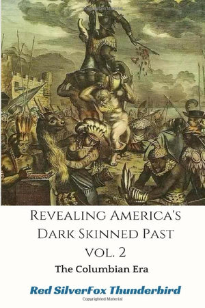 Revealing Americas Dark Skinned Past: The Columbian Era (Vol)-new