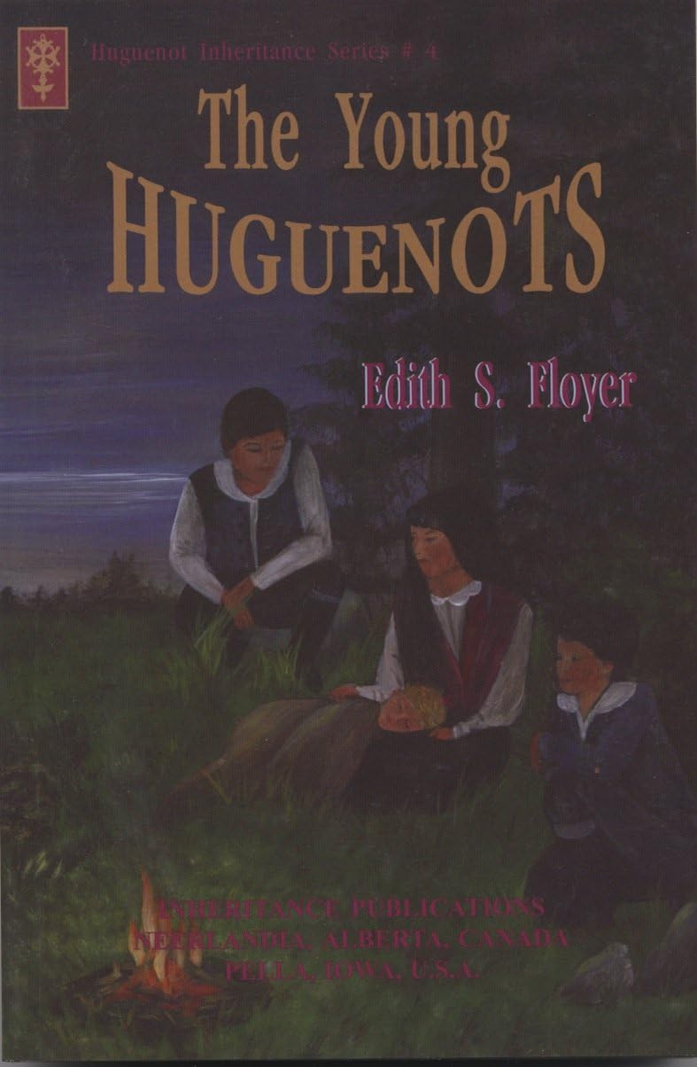 The Young Huguenots (Huguenot Inheritance Series, #4),Used