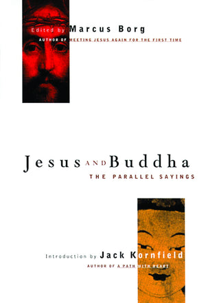 Jesus and Buddha: The Parallel Sayings,New